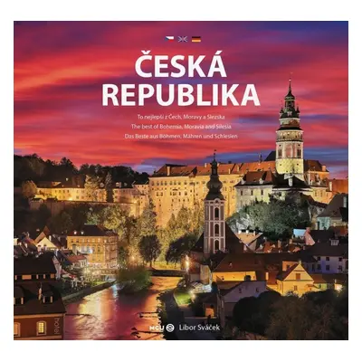 Česká republika - To nejlepší z Čech, Moravy a Slezska - střední formát - Libor Sváček