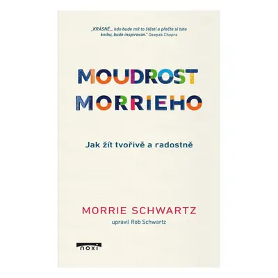 Moudrost Morrieho - Jak žít tvořivě a radostně - Morrie Schwartz