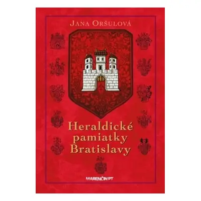 Heraldické pamiatky Bratislavy - Jana Oršulová