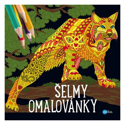 Šelmy – omalovánky - kolektiv autorů