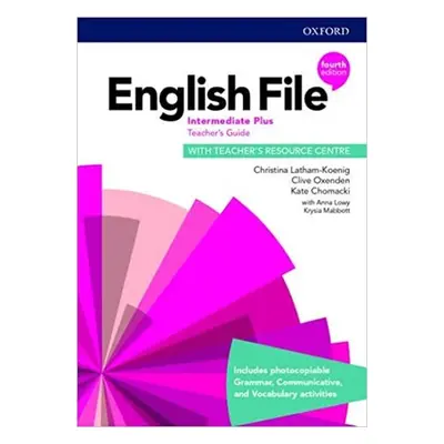 English File Intermediate Plus Teacher´s Book with Teacher´s Resource Center (4th) - Christina L