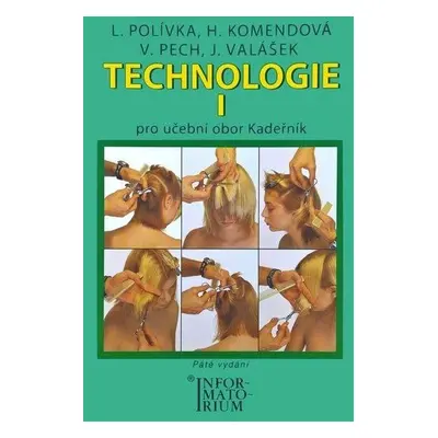 Technologie I - Pro UO Kadeřník - L. Polívka