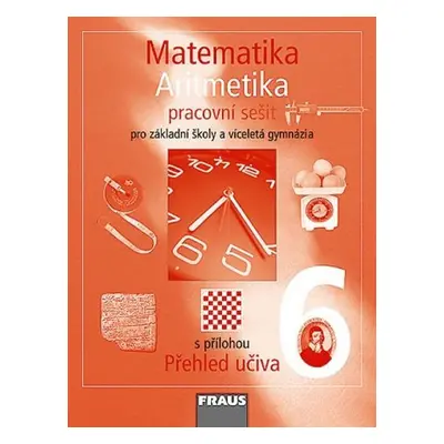 Matematika 6 s nadhledem pro ZŠ a VG - Aritmetika - Pracovní sešit - Kolektiv autorú