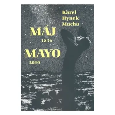 Máj 1836/Mayo 2010 - Karel Hynek Mácha