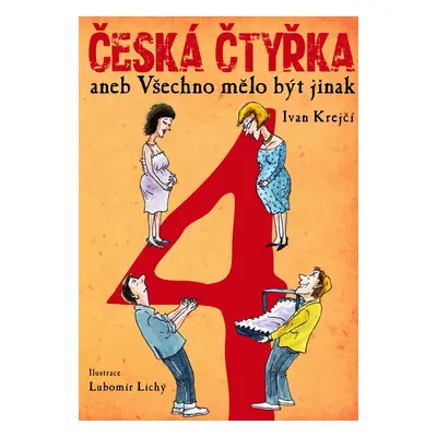 Česká čtyřka aneb Všechno mělo být jinak - Ivan Krejčí