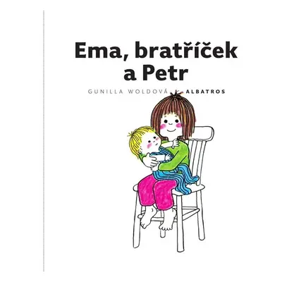 Ema, bratříček a Petr, 2. vydání - Gunilla Wold