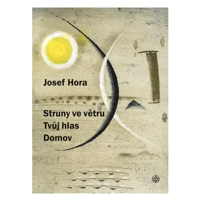 Struny ve větru, Tvůj hlas, Domov - Josef Hora