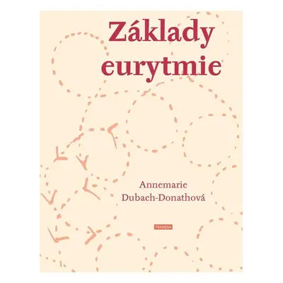 Základy eurytmie - Annemarie Dubach-Donathová