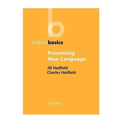 Oxford Basics Presenting New Language - Jill Hadfield