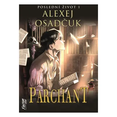 Parchant - Poslední život 1 - Alexej Osadčuk