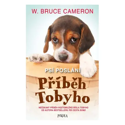 Psí poslání: Příběh Tobyho - Bruce W. Cameron