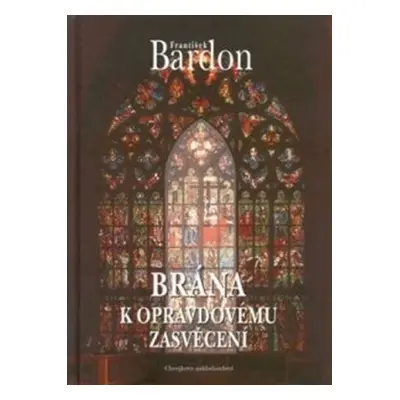 Brána k opravdovému zasvěcení - František Bardon