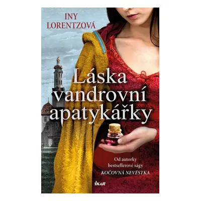 Láska vandrovní apatykářky - Iny Lorentz