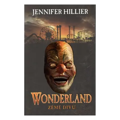 Wonderland: Země divů - Jennifer Hillier