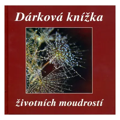 Dárková knížka životních moudrostí - kolektiv autorů