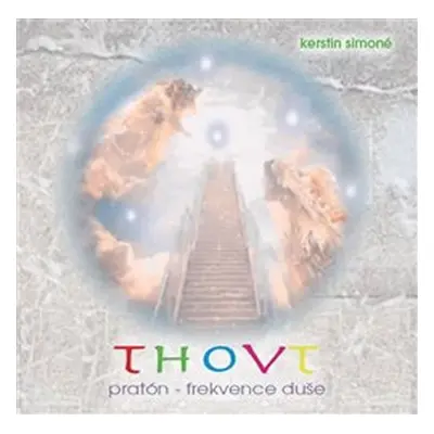 Thovt: pratón-frekvence duše - CD (Čte Pištěková Lenka) - Kerstin Simoné