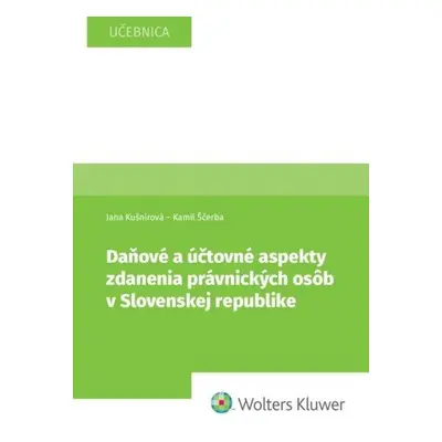 Daňové a účtovné aspekty zdanenia právnických osôb v Slovenskej republike - Jana Kušnírová; Kami