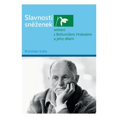 Slavnosti sněženek setkání s Bohumilem Hrabalem a jeho dílem - Bronislav Kuba