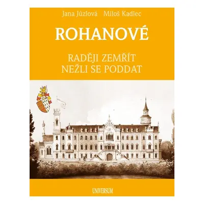 ROHANOVÉ - Raději zemřít nežli se poddat - Jana Jůzlová