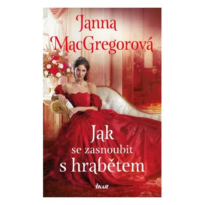 Jak se zasnoubit s hrabětem - Janna MacGregorová