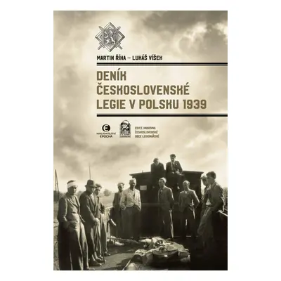 Deník Československé legie v Polsku 1939 - Martin Říha