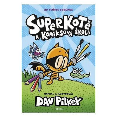 Superkotě a komiksová škola - Dav Pilkey