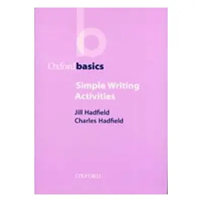 Oxford Basics Simple Writing Activities - Jill Hadfield