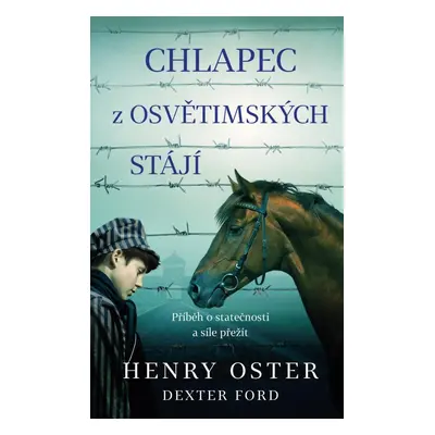 Chlapec z osvětimských stájí - Henry Oster