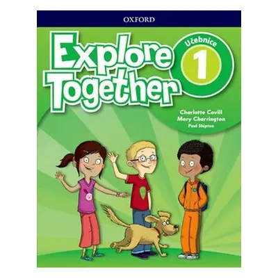 Explore Together 1 Student´s Book (CZEch Edition) - Charlotte Covill