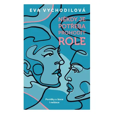 Někdy je potřeba prohodit role - Eva Vychodilová