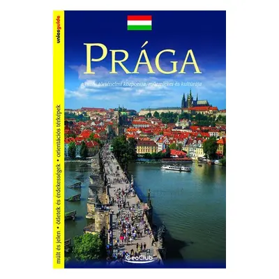 Praha - průvodce/maďarsky - Viktor Kubík