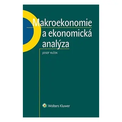 Makroekonomie a ekonomická analýza - Josef Vlček