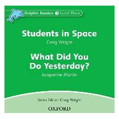 Dolphin Readers 3 What Did You Do Yesterday? / Students in Space Audio CD - Craig Wright