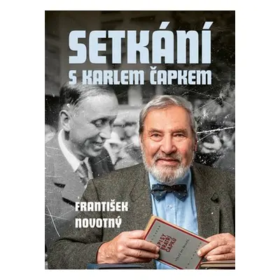 Setkání s Karlem Čapkem - František Novotný