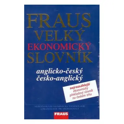 Fraus Velký ekonomický slovník AČ-ČA - Josef Bürger