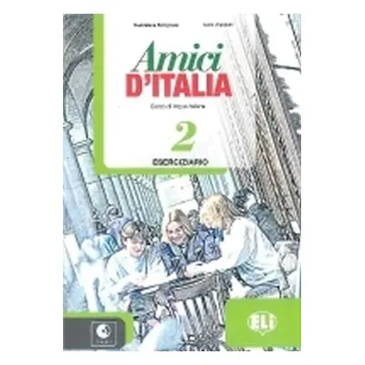 Amici d´Italia 2 Eserciziario + CD Audio - Maddalena Bolognese