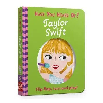 Have You Heard Of?: Taylor Swift: Flip Flap, Turn and Play!