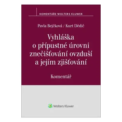 Vyhláška o přípustné úrovni znečišťování ovzduší a jejím zjišťování Komentář - Pavla Bejčková; K