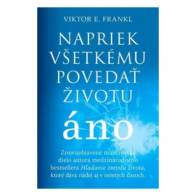 Napriek všetkému povedať životu áno - Viktor Emanuel Frankl