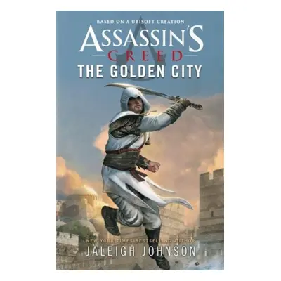 Assassin's Creed: The Golden City - Jaleigh Johnson