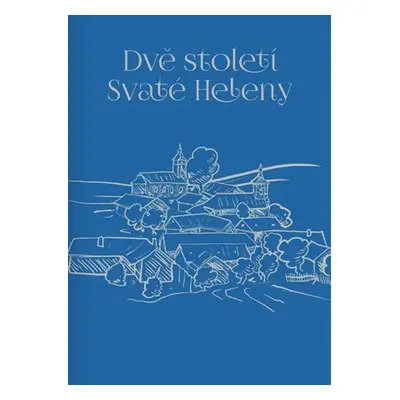 Dvě století Svaté Heleny - Kolektiv