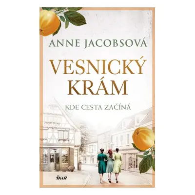 Krámek na vsi. Kde cesta začíná - Anne Jacobs