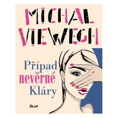 Případ nevěrné Kláry - Michal Viewegh