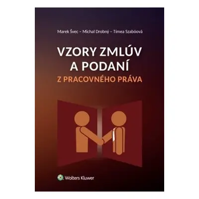 Vzory zmlúv a podaní z pracovného práva - Marek Švec; Michal Drobný; Timea Szabóová