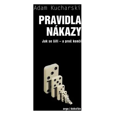 Pravidla nákazy. Jak se šíří – a proč končí - Adam Kucharski