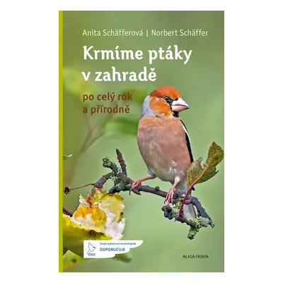 Krmíme ptáky v zahradě: po celý rok a přírodně - Norbert Schäffer