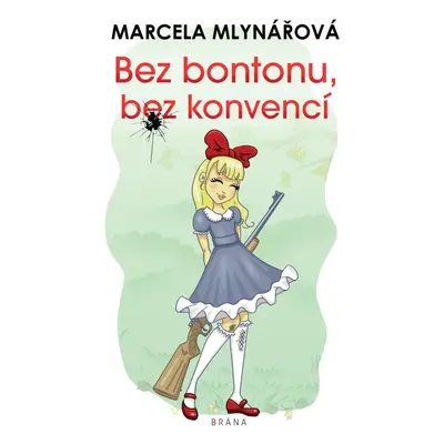 Bez bontonu, bez konvencí - Marcela Mlynářová