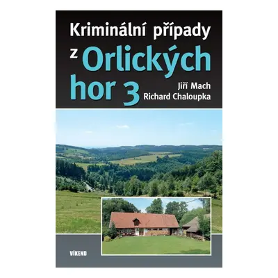 Kriminální případy z Orlických hor 3 - Jiří Mach