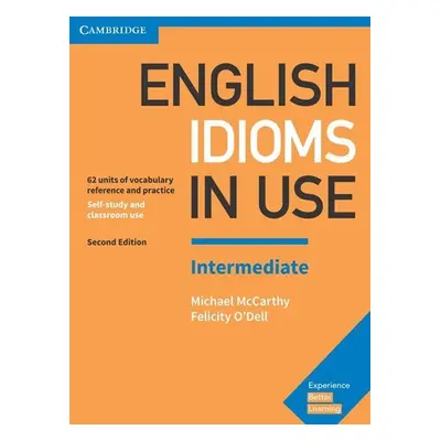 English Idioms in Use Intermediate Book with Answers - McCarthy, Michael; O'Dell Felicity