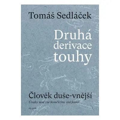 Druhá derivace touhy 1: Člověk duše-vnější - Tomáš Sedláček